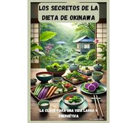 Los Secretos de la Dieta de Okinawa: La Clave para una Vida Larga y Energética