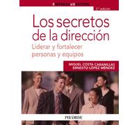 Los secretos de la dirección: Liderar y fortalecer personas y equipos (Empresa y Gestión)