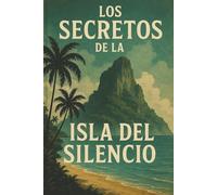 Los Secretos de la Isla del Silencio: Un Viaje sin retorno