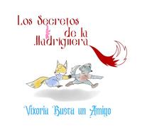 Los Secretos de la Madriguera: Vixoria Busca un Amigo