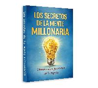 Los Secretos de la Mente del Millonario, Libro de Mentalidad del Dinero en Español para la Construcción de Riqueza, Éxito Financiero, Pensamiento de Abundancia y Hábitos de Prosperidad