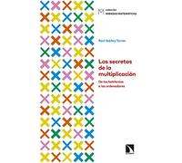 Los secretos de la multiplicación: De los babilonios a los ordenadores: 9 (Miradas Matemáticas)