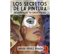 Los Secretos De La Pintura: Desarrolla tu creatividad: 8 (KNF)