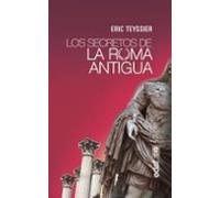 Los Secretos De La Roma Antigua