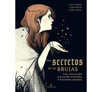 Los secretos de las brujas: Una iniciación a nuestra historia y nuestros saberes (VARIOS)