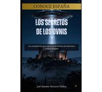 LOS SECRETOS DE LOS OVNIS: Los expedientes que marcaron la historia del fenómeno OVNI en España (CONOCE ESPAÑA)