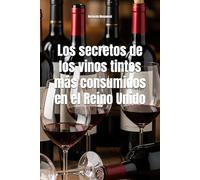 Los secretos de los vinos tintos más consumidos en el Reino Unido (Wines of the World)