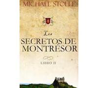 Los secretos de Montrésor: Novela Histórica (Volumen II de la serie El Huèrfano Frances): 2 (El Huérfano Francés)