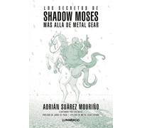 Los secretos de Shadow Moses: Más allá de "Metal Gear" (LunwerGG)