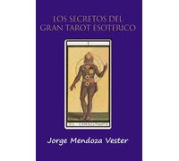 Los secretos del Gran Tarot Esotérico: 2