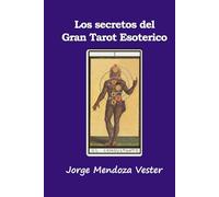 Los secretos del Gran Tarot Esotérico: Explorando la sabiduría oculta del Tarot Esotérico