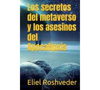 Los secretos del metaverso y los asesinos del Apocalipsis (Mundos paralelos y dimensiones)