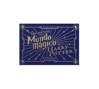 LOS SECRETOS DEL MUNDO MÁGICO DE HARRY POTTER