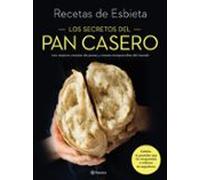 Los secretos del pan casero: Las mejores recetas de panes y masas enriquecidas del mundo (Planeta Cocina)