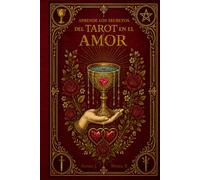 LOS SECRETOS DEL TAROT RIDER WAITE SMITH EN EL AMOR. [Color Premium] VOLUMEN 2: Aprende a leer el AMOR con las 78 cartas del Tarot RIDER WAITE SMITH. ... por carta. (Colección Tarot Especializado)