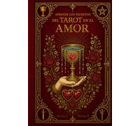 LOS SECRETOS DEL TAROT RIDER WAITE SMITH EN EL AMOR. [ LOW COST - Blanco y Negro] VOLUMEN 2: Aprende a leer el AMOR con las 78 cartas del Tarot RIDER ... por carta. (Colección Tarot Especializado)