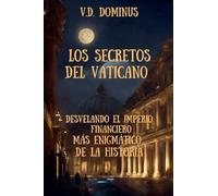Los Secretos del Vaticano Desvelando el Imperio Financiero Más Enigmático de la Historia: 1