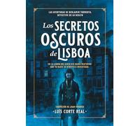 Los Secretos Oscuros de Lisboa: Las Aventuras de Benjamim Tormenta, detective de lo oculto