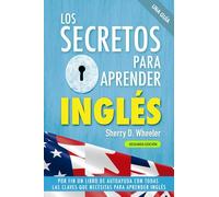 Los secretos para aprender inglés Segunda edición: Por fin un libro de autoayuda con todas las claves que necesitas para aprender inglés