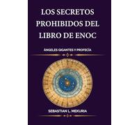 Los secretos prohibidos del Libro de Enoc - Ángeles Gigantes y Profecía: La rebelión de los Vigilantes la caída de los Nephilim y el calendario de 364 días detrás de la profecía de Daniel