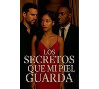 Los Secretos Que Mi Piel Guarda