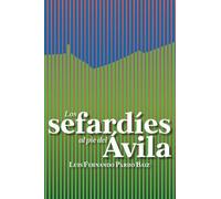 Los Sefardíes al pie del Avila: Historia de las familias sefardíes de Venezuela