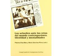 Los sefardíes ante los retos del mundo contemporáneo: Identidad y mentalidades (SIN COLECCION)