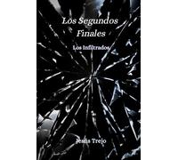 Los Segundos Finales: Los Infiltrados (Los Segundos Finales: Prólogo)