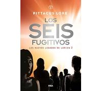 Los seis fugitivos (Los nuevos legados de Lorien 2) (Ficción)