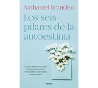 Los Seis Pilares De La Autoestima