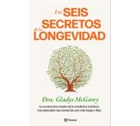 Los seis secretos de la longevidad: La centenaria madre de la medicina holística nos descubre las claves de una vida larga y feliz (No Ficción)