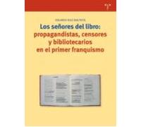 Los Señores Del Libro: Propagandistas Censores Y Bibliotecarios En El