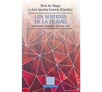 Los sentidos de la ciudad: Arquitectura. Urbanismo. Literatura. Cine: 65 (OTRAS EUTOPÍAS)