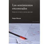 Los Sentimientos Encontrados: Diario de un poeta y editor (2005-2007) (Claves)
