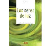 Los seres de luz: Ángeles, guías espirituales y experiencias místicas
