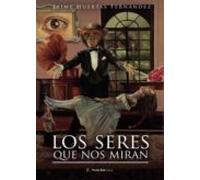 Los Seres Que Nos Miran