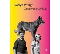 Los seres queridos | Evelyn Waugh