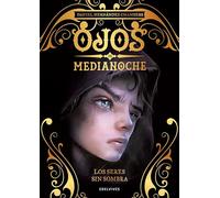 Los seres sin sombra: 1 (Ojos de Medianoche)
