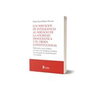 Los Servicios de Inteligencia al servicio de la sociedad democrática y el orden constitucional.