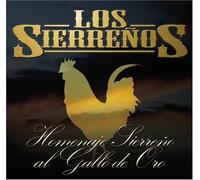 Los Sierrenos - Homenaje Sierreno Al Gallo De Oro