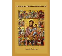 LOS SIETE DOLORES Y GOZOS DE SAN JOSÉ (Libros de Fe Católica)