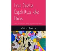 Los Siete Espíritus de Dios: No es con poder, ni su esfueza, pero por mi espíritu dice el Señor