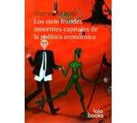 LOS SIETE FRAUDES CAPITALES INOCENTES DE LA POLÍTICA ECONÓMICA (FONDO)