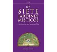 Los siete jardines místicos (ESPIRITUALIDDA Y VIDA INTERIOR)