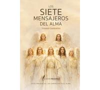 Los Siete Mensajeros del Alma: Siete presencias, un camino hacia el alma.: Arcángeles, señales y experiencias reales de guía espiritual, protección y transformación interior