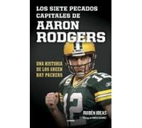 Los Siete Pecados Capitales De Aaron Rodgers