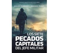 Los siete pecados del jefe militar: Los grandes errores tácticos desde la Antigüedad a nuestros días: 1 (No ficción)