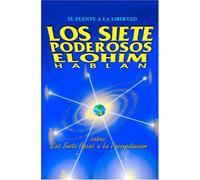 Los Siete Poderosos Elohim hablan: Sobre los siete pasos a la precipitación