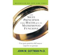 Los Siete Principios Para Hacer Que el Matrimonio Funcione = The Seven Principles for Making Marriage Work