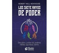 Los siete rayos de poder: Descubre y activa los poderes infinitos que llevas dentro (Colección Centinela)